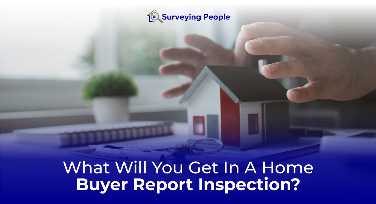 What Will You Get In A Home Buyer Report Inspection?