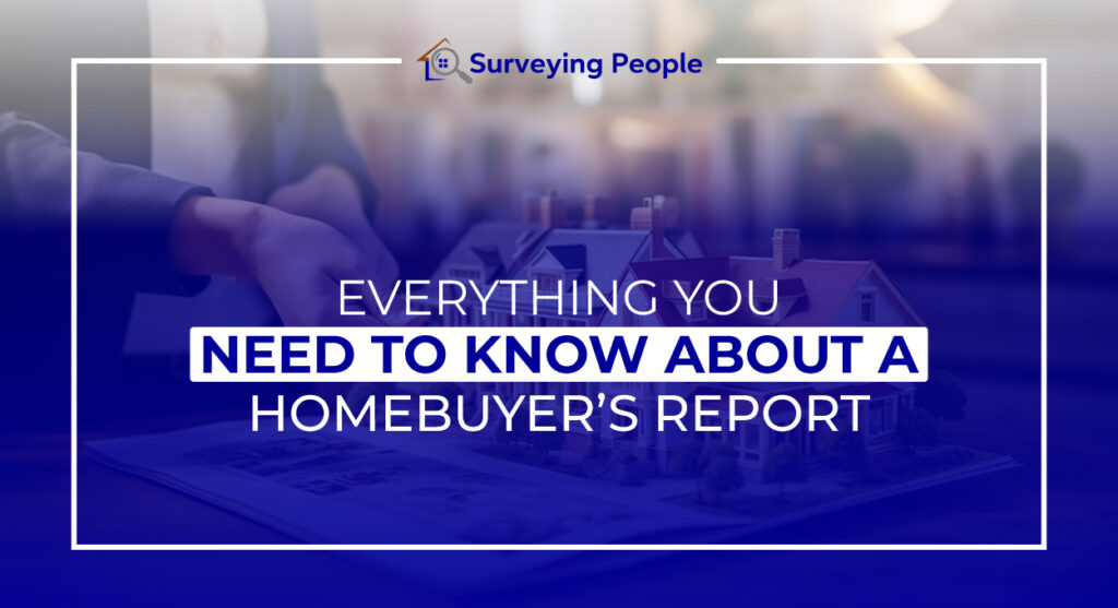 Everything You Need To Know About a Homebuyer's Report