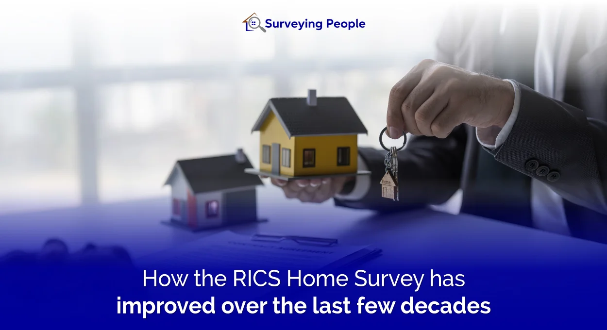 How RICS Home Survey has improved over the last few decades
