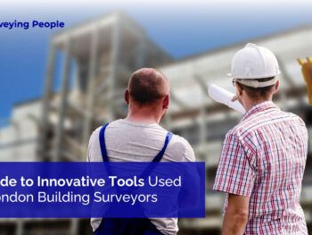 A Guide to Innovative Tools Used by London Building Surveyors