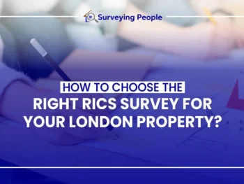 How to Choose the Right RICS Survey for Your London Property?